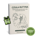 CZUŁA RUTYNA-RYTUAŁY, KTÓRE KARMIĄ UMYSŁ I CIAŁO OD PORANKA AŻ PO SEN
